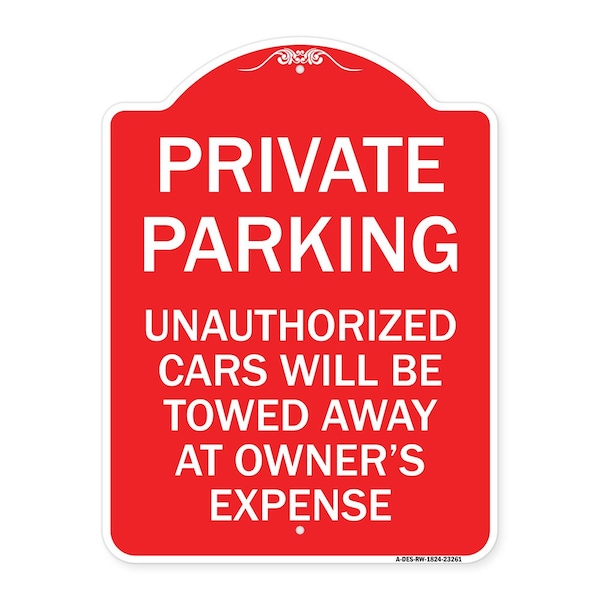 Signmission Private Parking Unauthorized Cars Will Be Towed Away at Owners Expense, Red & White, RW-1824-23261 A-DES-RW-1824-23261 - main